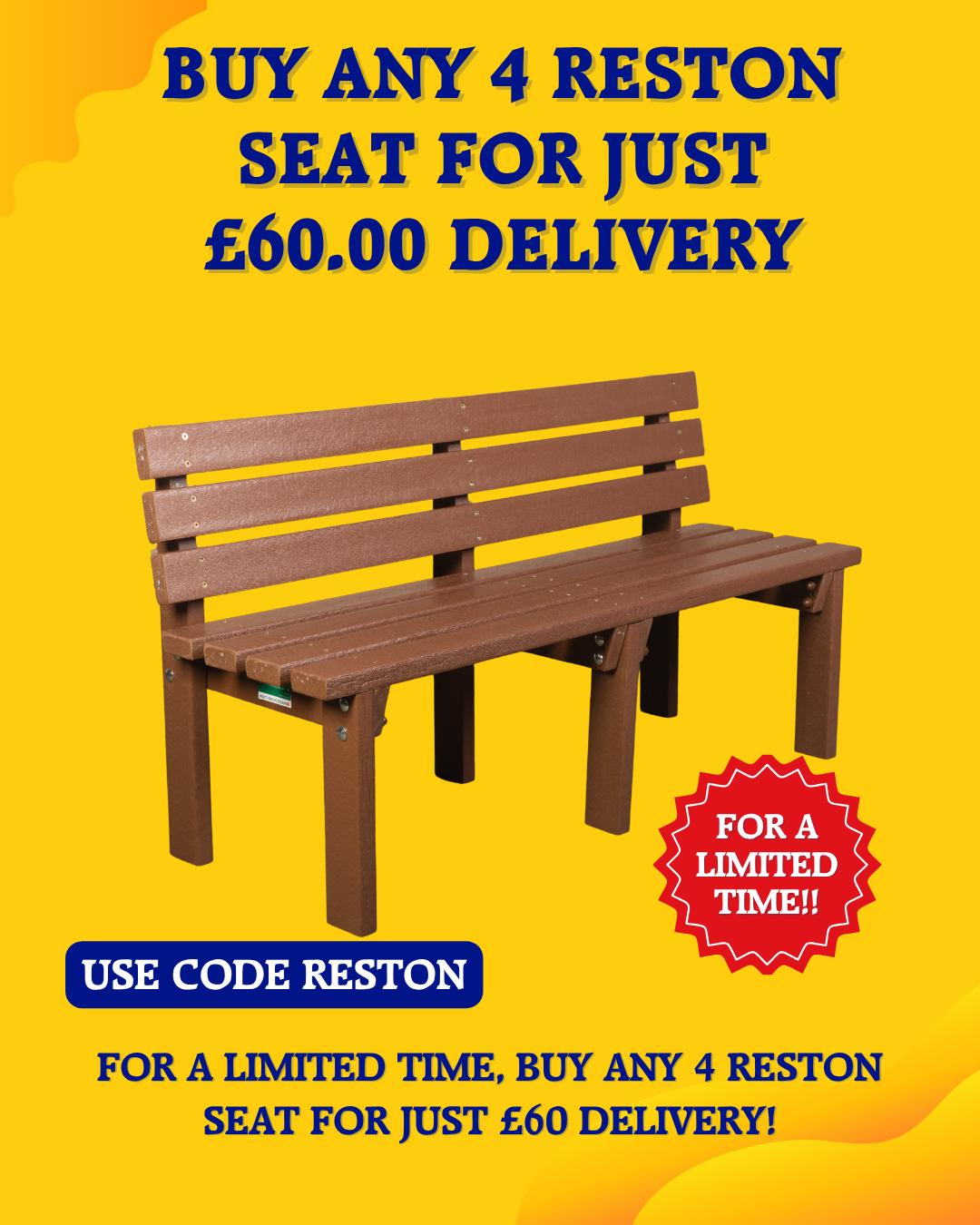 Promotional poster: yellow background with a brown bench and bold navy text offering Buy any 4 Reston seats for £60 delivery; use code RESTON (limited time).