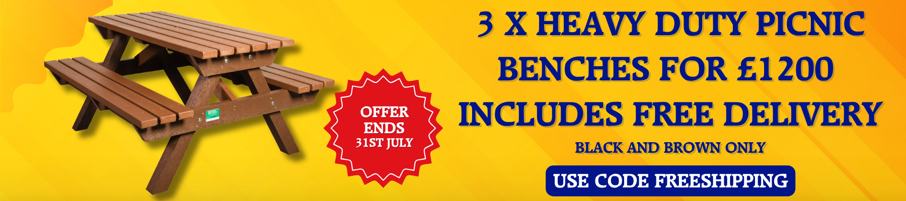 Wooden picnic bench on a bright yellow background with a red offer badge reading 'Offer Ends 31st July' and bold blue sale text advertising benches for £1200 with free delivery and 'USE CODE FREESHIPPING' button.